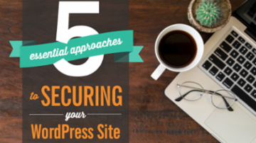 Secure Your WordPress Site: 5 Essential Approaches