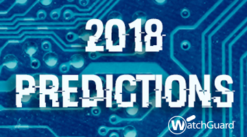 WatchGuard 2018 Security Predictions Webinar!