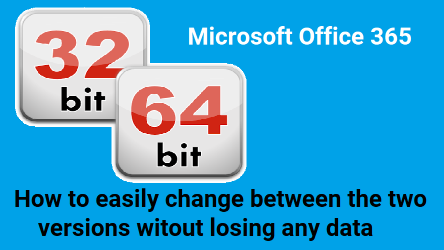 Swap Microsoft Office 365 from 64-bit to 32-bit or Vice Versa | Experts  Exchange