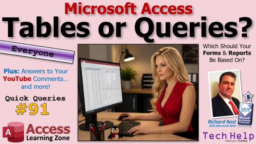 Basing Microsoft Access Forms and Reports on Tables vs Queries ...
