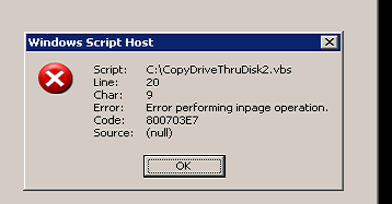 Solved: VBS Error performing inpage operation: Code: 800703E7 | Experts ...